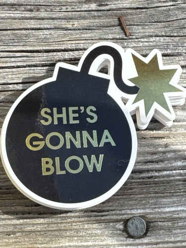 She’s gonna blow