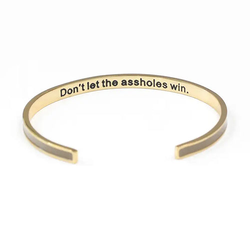 Don't Let The Asshole's Win Bangle Bracelet